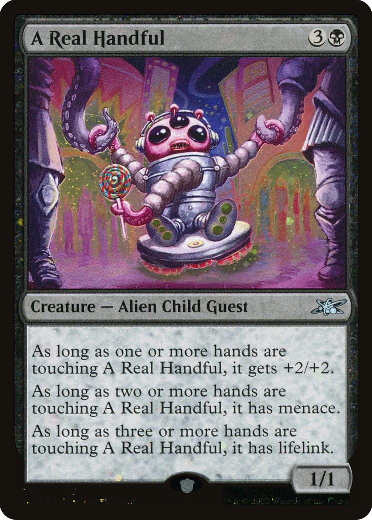Image of A Real Handful (Galaxy Foil) [Unfinity]