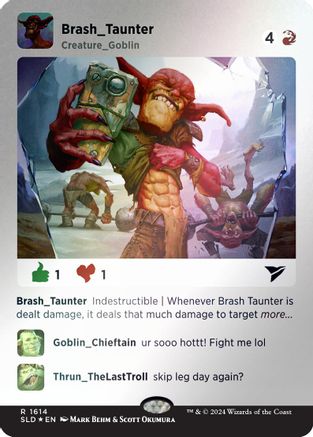 Image of Brash Taunter (Rainbow Foil) [Secret Lair Drop Series]