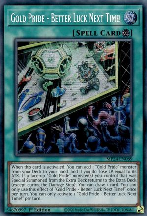 Image of Gold Pride - Better Luck Next Time! [MP24-EN089] Prismatic Secret Rare