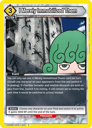 Image of I Merely Immobilized Them (UE06BT/OPM-1-033) - UE06BT One Punch Man