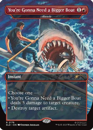 Image of You're Gonna Need a Bigger Boat - Abrade (SLD-2179) - Secret Lair Drop Series