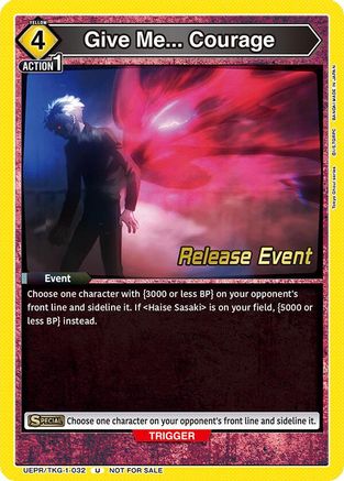 Image of Give Me... Courage (UEPR/TKG-1-032) - UE18BT Tokyo Ghoul Release Event