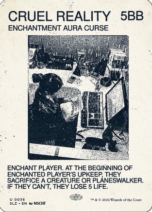 Image of Cruel Reality (0036) (SLZ-036) - Secret Lair x MSCHF: The Zeta Set