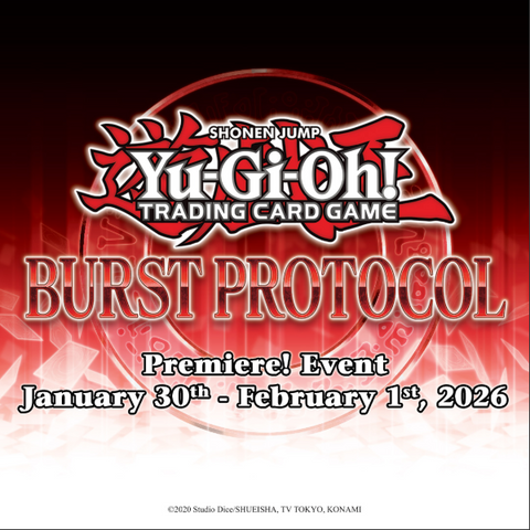 February 01, 2026  - YU-GI-OH! Burst Protocol World Premiere (Sneak Peak)
