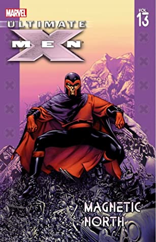 Ultimate X-Men, Vol. 13: Magnetic North Paperback