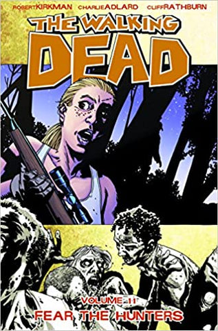 The Walking Dead Volume 11: Fear The Hunters - Paperback