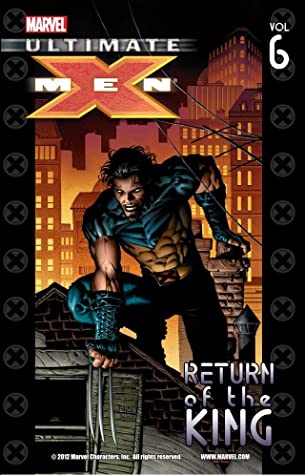 Ultimate X-Men Vol. 6: Return of The King (Marvel) Paperback