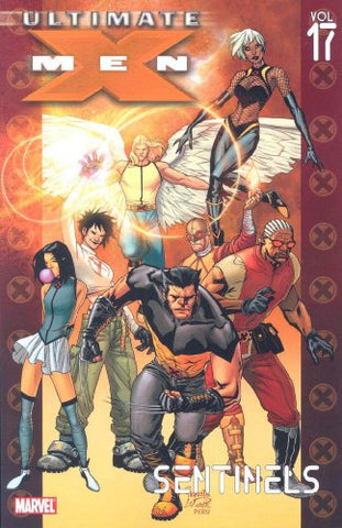 Ultimate X-Men, Vol. 17: Sentinels (Marvel) Paperback