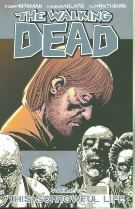 The Walking Dead Volume 6: This Sorrowful Life - Paperback