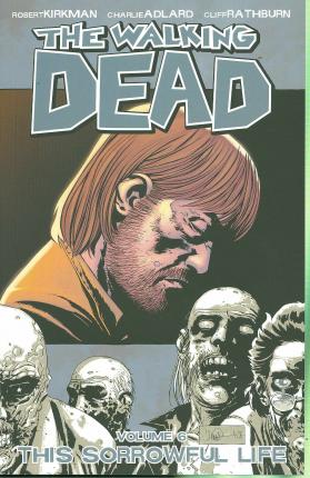 The Walking Dead Volume 6: This Sorrowful Life - Paperback