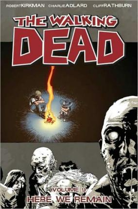 The Walking Dead Volume 9: Here We Remain - Paperback