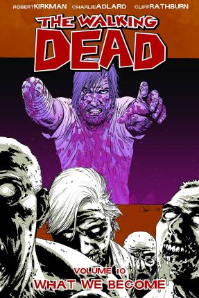 Image of The Walking Dead, Vol. 10: What We Become - Paperback