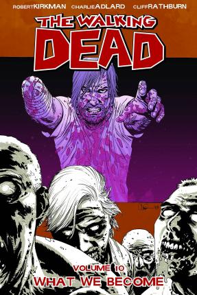 The Walking Dead, Vol. 10: What We Become - Paperback