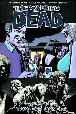 The Walking Dead Volume 13: Too Far Gone - Paperback